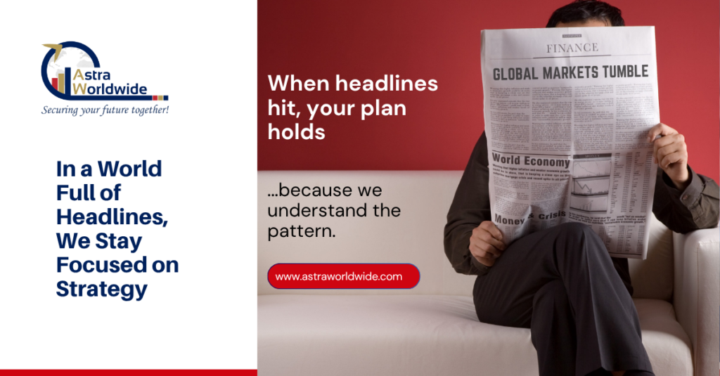 STAY INVESTED IN A VOLATILE WORLD
Astra Worldwide